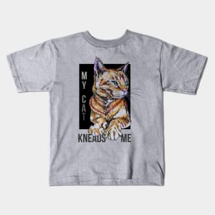 My Cat Kneads Me Kids T-Shirt